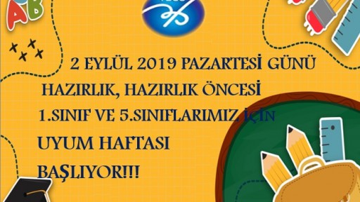 2 EYLÜL 2019 PAZARTESİ GÜNÜ UYUM HAFTASI BAŞLIYOR!!!