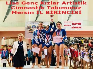 Lise Genç Kızlar Artistik Cimnastik Takımımız Mersin İL BİRİNCİSİ 